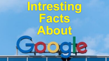 Amazing Fact About Google In Hindi, Fun Facts About Google that Many People Do Not Know
